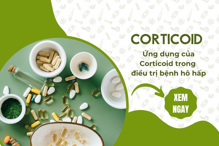 Corticoid và ứng dụng của Corticoid trong điều trị bệnh hô hấp